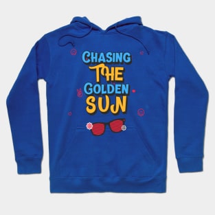 Chasing the golden sun, summer quote Hoodie